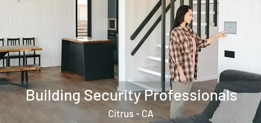 Building Security Professionals Citrus - CA