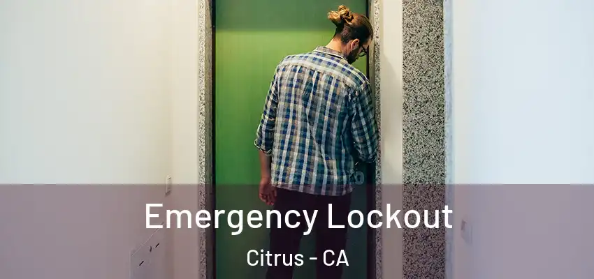  Emergency Lockout Citrus - CA