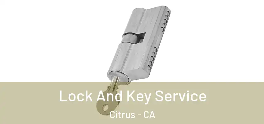 Lock And Key Service Citrus - CA