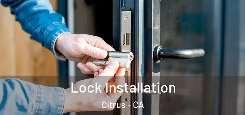 Lock Installation Citrus - CA