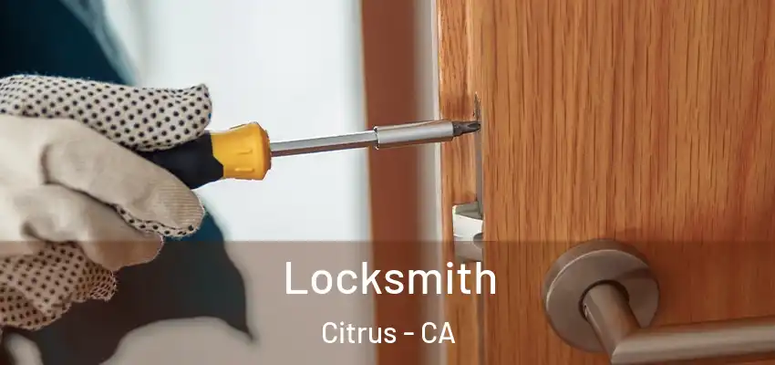 Locksmith Citrus - CA