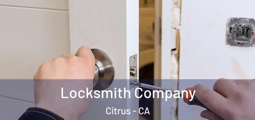 Locksmith Company Citrus - CA