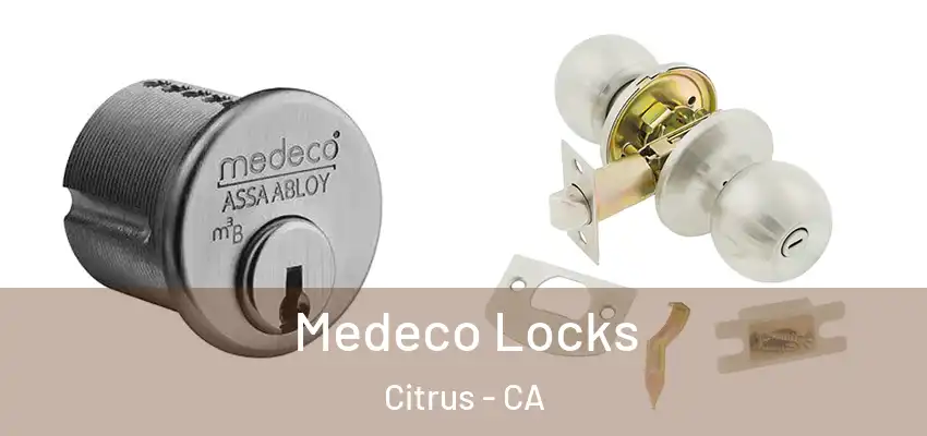 Medeco Locks Citrus - CA