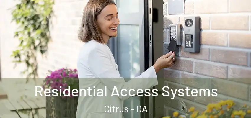  Residential Access Systems Citrus - CA