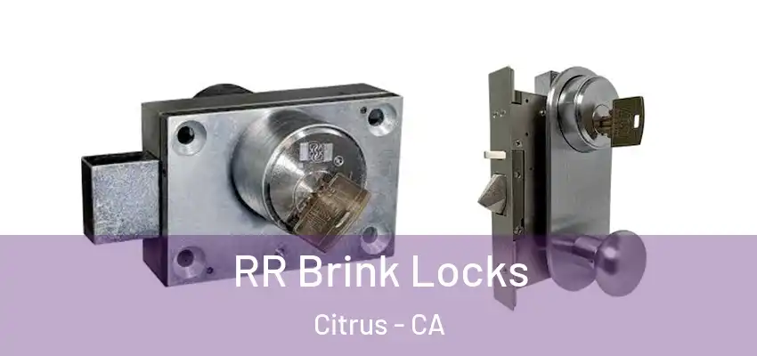 RR Brink Locks Citrus - CA