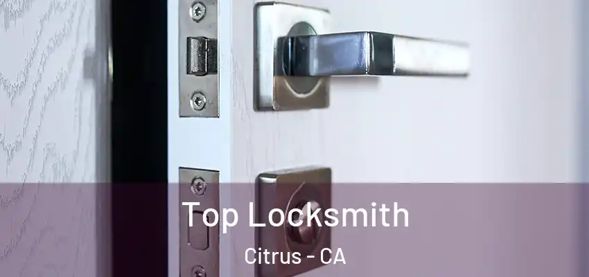  Top Locksmith Citrus - CA